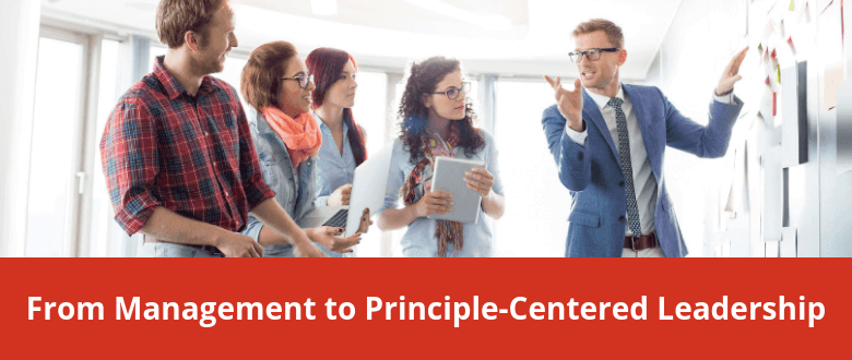 Management To Principle-Centered Leadership